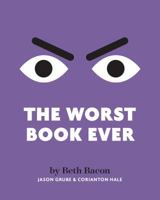 The Worst Book Ever 0999432443 Book Cover