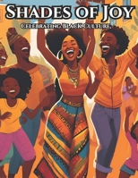 Shades of Joy: Celebrating Black Culture B0DTQ56YZX Book Cover