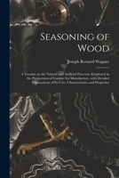 Seasoning of Wood 101515848X Book Cover