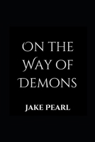 On the Way of Demons: Operatione Dæmonum chronicles: Book One B0GXVN3321 Book Cover