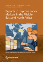 Exports to Improve Labor Markets in the Middle East and North Africa 1464819726 Book Cover