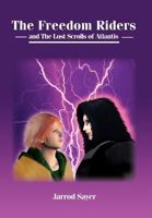 The Freedom Riders and the Lost Scrolls of Atlantis 1477122508 Book Cover