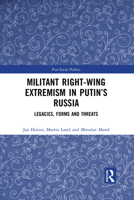Militant Right-Wing Extremism in Putin's Russia: Legacies, Forms and Threats 1032094478 Book Cover