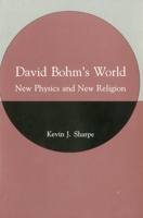 David Bohm's World: New Physics and New Religion 083875239X Book Cover