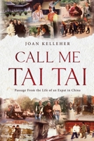 Call Me Tai Tai: Passages from the Life of an Expat in China 1736959727 Book Cover