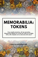 Memorabilia: TOKENS: Una amplia muestra, de las monedas fiduciarias, usadas en la Isla de Cuba en el siglo XIX y XX, basada en la colecci�n del autor. 1089223188 Book Cover