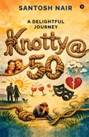 Knotty@50: A delightful journey B0GS2R7H4Z Book Cover