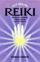 Self-Healing Reiki: Freeing the Symbols, Attunements, and Techniques 1583940359 Book Cover