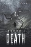 Adventures in Death 1682138348 Book Cover