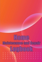 Home Maintenance and Repair Logbook: Handyman Tracker To Keep Record of Maintenance for Date, Phone, Sketch Detail, System Appliance Amazing Gift Idea 1803860987 Book Cover
