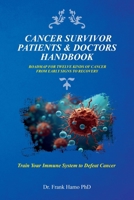 Cancer Survivor Patients & Doctors Handbook: Roadmap For Twelve Kinds Of Cancer From Early Signs To Recovery B0CJXMC289 Book Cover