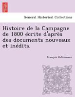 Histoire de la Campagne de 1800 écrite d'après des documents nouveaux et inédits. 124901770X Book Cover