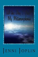 Till the Day I Died: My Metamorphosis 151142401X Book Cover