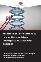 Transformer le traitement du cancer Des matériaux intelligents aux thérapies géniques (French Edition) 6209557503 Book Cover