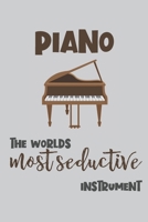 Piano - the Worlds Most Seductive Instrument: Pianist Gift for Men - Lined Notebook Featuring a Guitar on a Grey Background 1708153381 Book Cover
