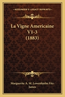 La Vigne Americaine V1-3 (1883) 1160101442 Book Cover