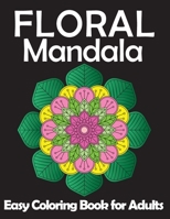 Floral Mandala: Easy Coloring Book for Adults and Beginners B08D4VRNHB Book Cover