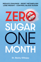 0 Sugar 1 Month: Your Daily Guide to Sugar-Free Success 0744094828 Book Cover