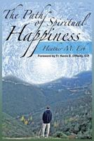 The Path of Spiritual Happiness 1950108422 Book Cover