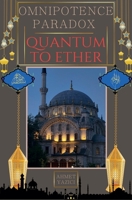 Omnipotence Paradox Quantum To Ether B09NRGQSCC Book Cover