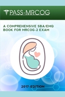 PASS-MRCOG: A COMPREHENSIVE SBA/EMQ BOOK FOR MRCOG-2 EXAM B094H236K4 Book Cover