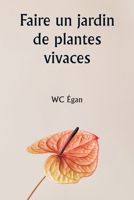 Faire un jardin de plantes vivaces (French Edition) 9359257826 Book Cover