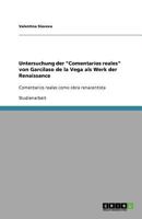 Untersuchung der Comentarios reales von Garcilaso de la Vega als Werk der Renaissance: Comentarios reales como obra renacentista 3640672623 Book Cover