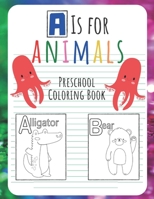 A is for Animals!: Preschool Coloring Book (Kids coloring activity books with alphabet) B08GTL7521 Book Cover