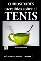 CURIOSIDADES INCREÍBLES SOBRE EL TENIS (GUÍA DEFINITIVA DEL TENIS) (Spanish Edition) B0CRDBHP1L Book Cover