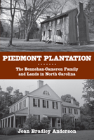 piedmont plantation: the bennehan-cameron family and lands in north carolina B0D98TSW4V Book Cover