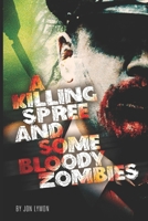 A Killing Spree And Some Bloody Zombies B08DSSCRZY Book Cover