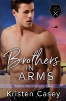 Brothers in Arms (Black Watch Security) 1949529320 Book Cover