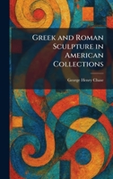 Greek and Roman Sculpture in American Collections 1025691768 Book Cover