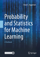 Probability and Statistics for Machine Learning : A Textbook 3031532813 Book Cover