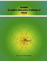 ALGEBRA. Un An�lisis Matem�tico Preliminar al C�lculo 1387703668 Book Cover