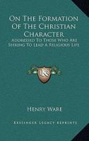 On the Formation of the Christian Character 114128149X Book Cover