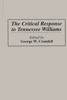 The Critical Response to Tennessee Williams (Critical Responses in Arts and Letters) 0313293724 Book Cover