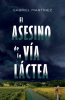 El asesino de la V�a L�ctea B09HPZWMZP Book Cover