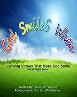 God Smiles When: Learning Virtues That Make God Smile 1460947592 Book Cover