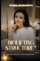 BioLifting Structure™: The New Science of Facial Regeneration B0FHPB5QR9 Book Cover