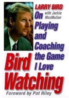 Bird Watching : On Playing and Coaching the Game I Love 0446524646 Book Cover