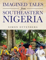 Imagined Tales from Southeastern Nigeria 1669873102 Book Cover