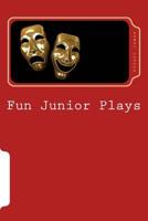 Fun Junior Plays 1511844213 Book Cover