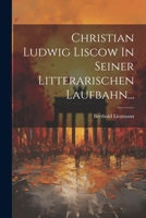 Christian Ludwig Liscow In Seiner Litterarischen Laufbahn... 102264839X Book Cover