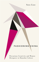 Fashioning China: Precarious Creativity and Women Designers in Shanzhai Culture 0745340709 Book Cover