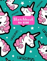 Sketchbook for Kids: Pretty Unicorn Large Sketch Book for Drawing, Writing, Painting, Sketching, Doodling and Activity Book- Birthday and Christmas Gift Ideas for Kids, Girls, Boys, Teens and Women -  1655661221 Book Cover