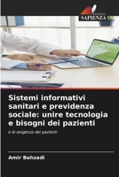 Sistemi informativi sanitari e previdenza sociale: unire tecnologia e bisogni dei pazienti (Italian Edition) 620938210X Book Cover