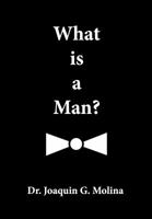 What is a Man? 0974632953 Book Cover