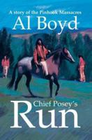 Chief Posey's Run: A Story Of The Pinhook Massacres 0595315380 Book Cover