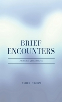 Brief Encounters: A Collection of Short Stories 1088174299 Book Cover